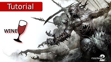 Tutorial - Installing Guild Wars 2 on Linux