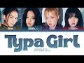 BLACKPINK Typa Girl Lyrics (블랙핑크 Typa Girl 가사) [Color Coded Lyrics/Eng]