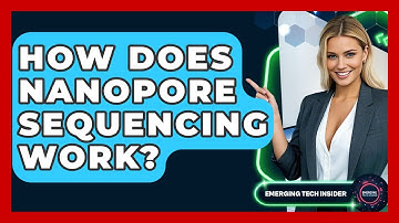 How Does Nanopore Sequencing Work? - Emerging Tech Insider