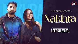 Video thumbnail of "Nakhra ( Official Video ) Gulab Sidhu | Sargi Maan | Pooja Singh Rajput | New Punjabi Songs 2023"