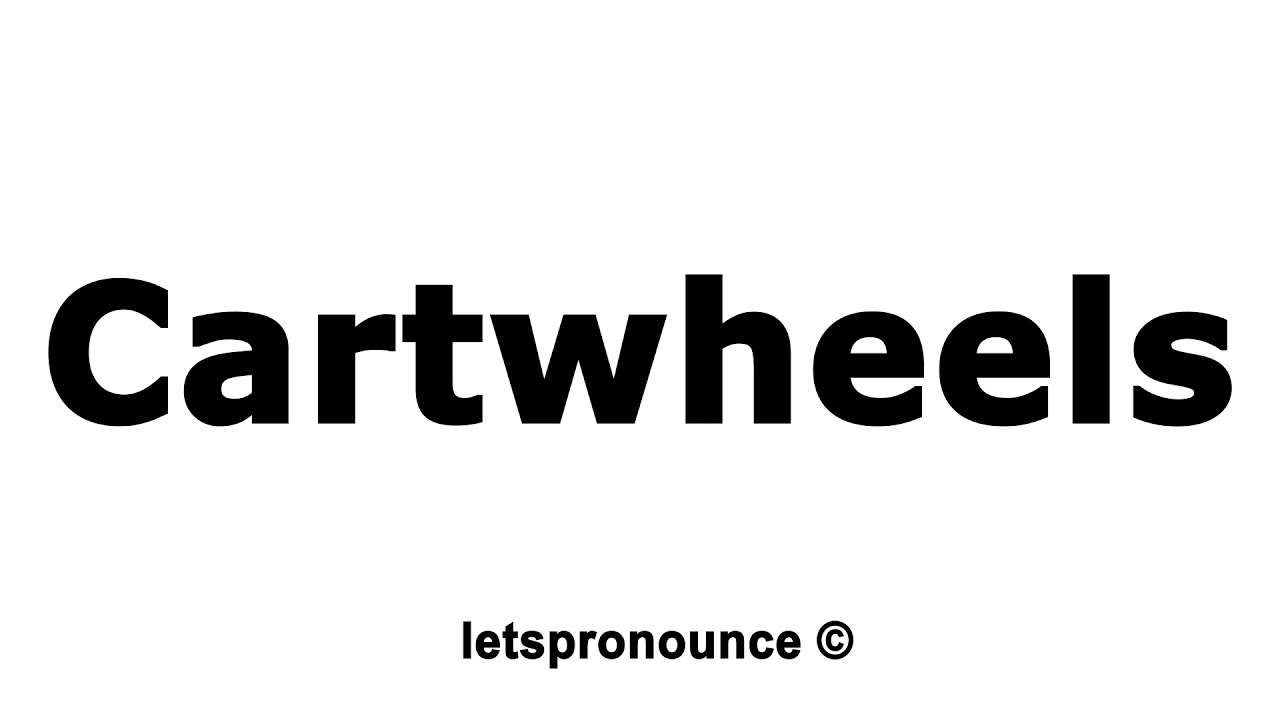 How to Pronounce Cartwheels YouTube