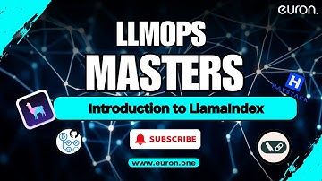 Introduction to LlamaIndex | LLMops Masters | Euron