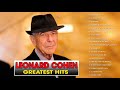 Leonard Cohen Greatest Hits Full 2018 II Leonard Cohen Best Songs