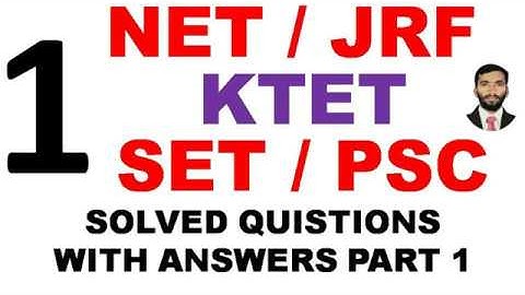 NET JRF KTET PSC Part 1 Solved question with answers