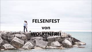 Felsenfest - Wolkenfrei (mit Lyrics)
