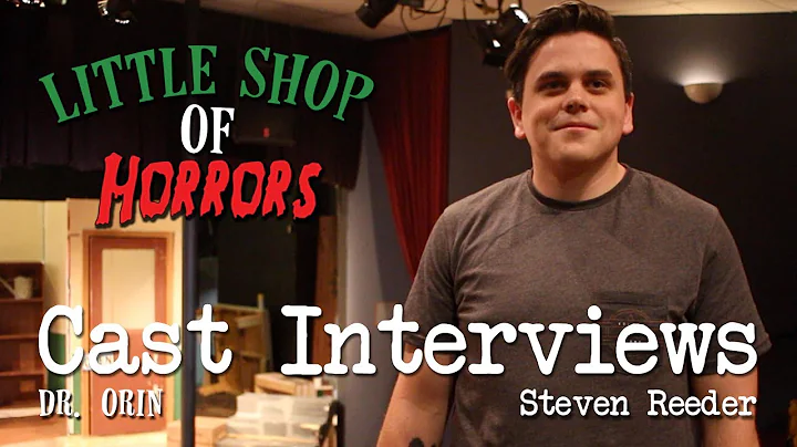 Little Shop of Horrors Cast Interviews: Steven Ree...