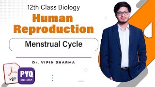 L4: Menstrual Cycle | Human Reproduction | 12th Class Biology ft HyperBiologist Vipin Sharma #brilix