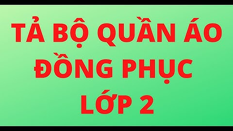 Những bài văn hay tả về chiếc áo đồng phục