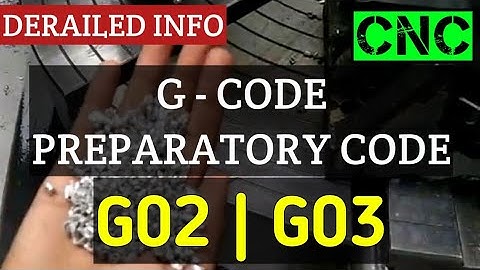 G02 | G03 | PREPERATORY CODE | G - CODE | CNC