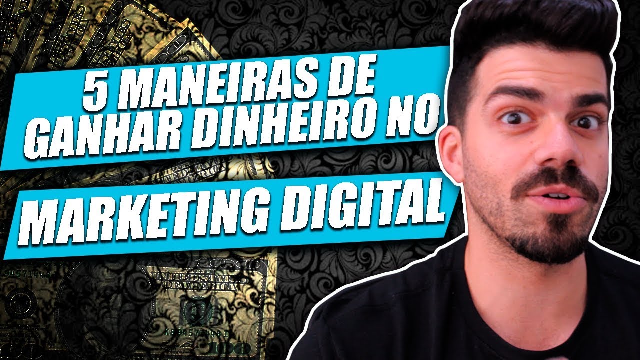DINHEIRO HONESTO! 5 FORMAS DE GANHAR DINHEIRO COM MARKETING DIGITAL ...