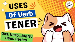 Spanish Verbs Uses | ALL USES of VERB TENER  | Verb TENER in Spanish