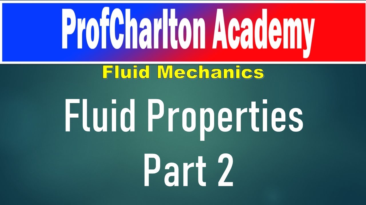 Fluid Mechanics: Properties of Fluids Part 2 - YouTube