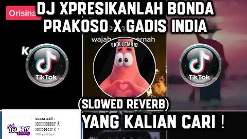 DJ XPRESIKANLAH BONDA PRAKOSO X GADIS INDIA BY MAMAN FVNDY (SLOWED REVERB) VIRAL TIKTOK TERBARU 2023