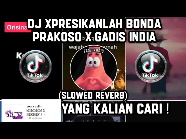 DJ XPRESIKANLAH BONDA PRAKOSO X GADIS INDIA BY MAMAN FVNDY (SLOWED REVERB) VIRAL TIKTOK TERBARU 2023 class=