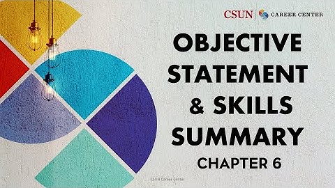 The Objective Statement & Skills Summary | Chapter 6