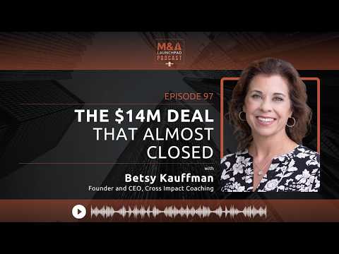 The $14M Deal That Almost Closed with Betsy Kauffman