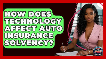 How Does Technology Affect Auto Insurance Solvency? - Auto Coverage Explained