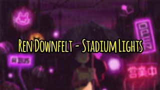 Ren Downfelt - Stadium Lights (tradução/legendado)