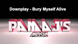 Downplay - Bury Myself Alive (Thanks for 250k Views!)
