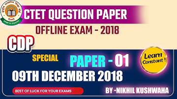 CTET EXAM | 09 DEC 2018 CTET EXAM   SOLUTION OF ( PAPER -1 ) CDP | ||LEARN CONSTANT||#learnconstant