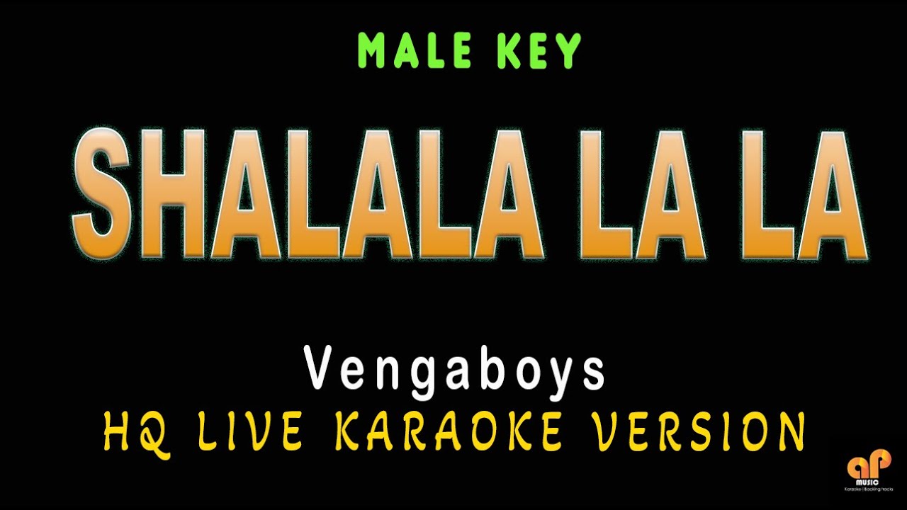 SHALALA LALA - Vengaboys (MALE KEY HQ KARAOKE VERSION)