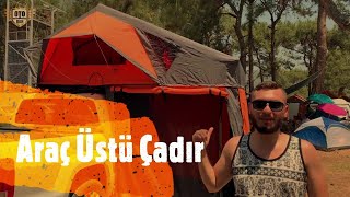 ARAÇ ÜSTÜ ÇADIR DETAYLI İNCELEME(GEZZ ÇADIR)