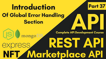 Error Handling Section | Project Setup Of Global Error, Introduction For NFT Marketplace, API Course