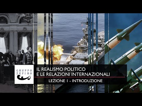 IL REALISMO POLITICO E LE RELAZIONI INTERNAZIONALI - Lezione I - Introduzione