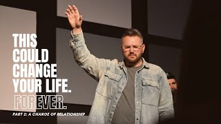 A Change of Relationship  |  Pastor Rob Miller