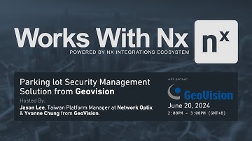 Works With Nx Webinar: Parking Lot Security Management Solution by Geovision
