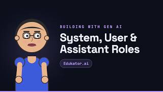 System, User & Assistant Roles - Generative AI for Developers
