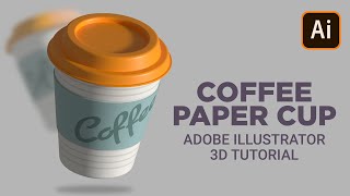 How to make 3D Paper Coffee Cup in adobe illustrator tutorial