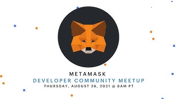 MetaMask | Developer Community Call #1: Layer 2 Solutions and Custom Networks