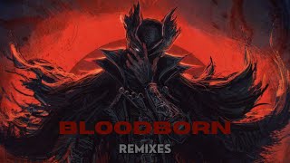 BloodBorne - Music Remixes