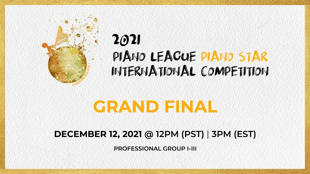 GRAND FINAL: Professional Division (2021 Piano Star International Competition)