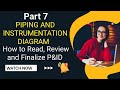 Piping and Instrumentation Diagram | Part 7 | How to Read, Review &amp; Finalize P&amp;ID | Payos Academy