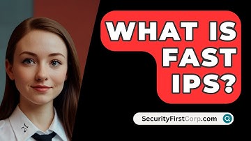 What Is FAST IPS? - SecurityFirstCorp.com