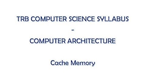 TRB Computer Science - Computer System Architecture - Cache Memory #3