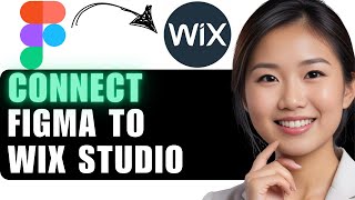 How to Connect Figma to Wix Studio Plugin in 2024: Step-by-Step Guide