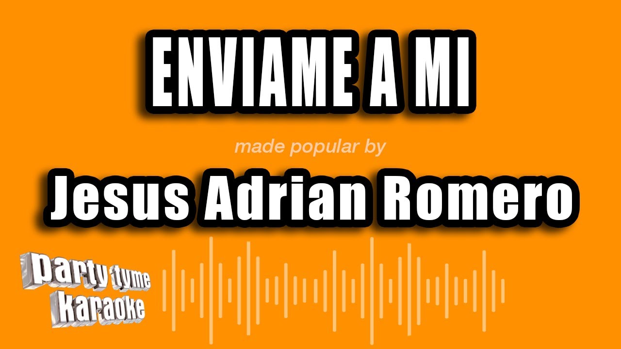 Jesus Adrian Romero - Enviame A Mi (Versión Karaoke) - YouTube
