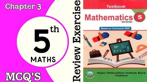Class 5th Chapter 3 review exercise Govt book kpk board peshawar | Maths Mcqs Basic Fraction concept