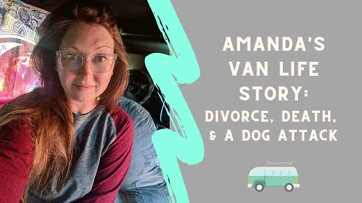 Amanda's Van Life Story: Divorce, Death, & A Dog A...
