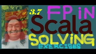 Solving Functional Programming In Scala (Second Edition) - Exercise 3.7