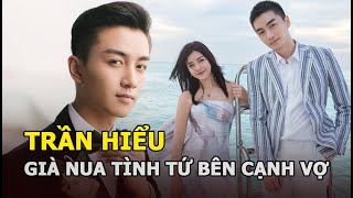 Trần Hiểu tiều tuỵ, già nua tình tứ bên cạnh Trần Nghiên Hy, ‘dằn mặt' kẻ tung tin ngoại tình