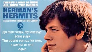 "Herman's Hermits" 1964' "No milk today"