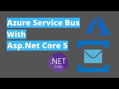 Azure Service Bus - Implementation with Asp.Net Core 5 (Step by Step)