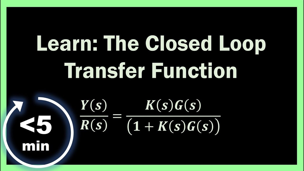 Closed Loop Transfer Function - Quick Concepts in Controls #1 - YouTube