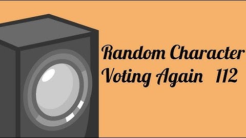 Random Character Voting Again 112