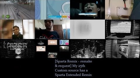 [Sparta Remix - remake & request] My 25th Custom source has a Sparta Extended Remix