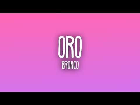 Bronco - ORO (Letra/Lyrics)
